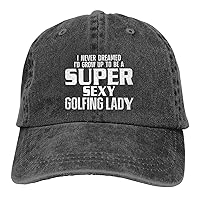I Never Dreamed I Would Grow Up to Be A Super Sexy Golfing Lady Hat Funny Washed Cotton Cowboy Baseball Cap Vintage