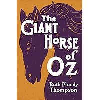 The Giant Horse of Oz (The Oz Series) The Giant Horse of Oz (The Oz Series) Kindle Hardcover Paperback