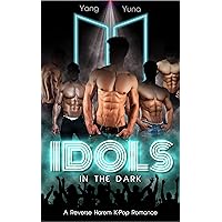 Idols - In The Dark: A Reverse Harem K-Pop Romance (Perfect All-Kill Book 3) Idols - In The Dark: A Reverse Harem K-Pop Romance (Perfect All-Kill Book 3) Kindle Paperback