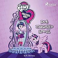 My Little Pony - Equestria Girls - Det magiske spejl My Little Pony - Equestria Girls - Det magiske spejl Kindle Audible Audiobook