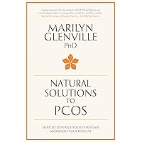 Natural Solutions to PCOS: How to eliminate your symptoms and boost your fertility Natural Solutions to PCOS: How to eliminate your symptoms and boost your fertility Kindle Paperback