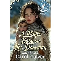 A Winter Baby on Her Doorway: A Historical Western Romance Novel
