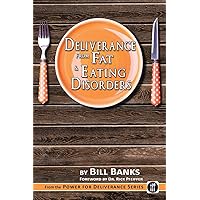 Deliverance from Fat & Eating Disorders (Power for Deliverance Series) Deliverance from Fat & Eating Disorders (Power for Deliverance Series) Paperback Kindle