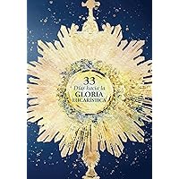 33 días hacia la gloria eucarística (Spanish Edition) 33 días hacia la gloria eucarística (Spanish Edition) Paperback Kindle