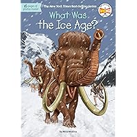 What Was the Ice Age? What Was the Ice Age? Paperback Kindle Library Binding