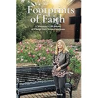 Footprints of Faith: A Missionary’s Life Journey to Change Lives Across Continents