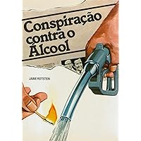 Conspiração contra o álcool (Portuguese Edition) Conspiração contra o álcool (Portuguese Edition) Kindle Paperback