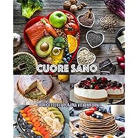 Cuore Sano: 30 Ricette Fit per una Vita in Forma! (Italian Edition) Cuore Sano: 30 Ricette Fit per una Vita in Forma! (Italian Edition) Kindle Paperback