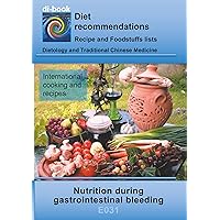 Nutrition during gastrointestinal bleeding: E031 DIETETICS - Gastrointestinal tract - Stomach and duodenal intestine - Gastrointestinal bleeding (di-book Book 31) Nutrition during gastrointestinal bleeding: E031 DIETETICS - Gastrointestinal tract - Stomach and duodenal intestine - Gastrointestinal bleeding (di-book Book 31) Kindle Paperback