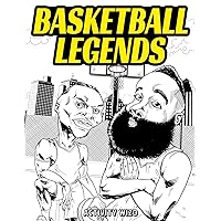 Basketball Legends: The Stories Behind The Greatest Players in History - Coloring Book for Adults & Kids Basketball Legends: The Stories Behind The Greatest Players in History - Coloring Book for Adults & Kids Paperback