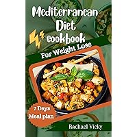 Mediterranean diet cookbook for weight loss: A Culinary Path to Weight Loss Mediterranean diet cookbook for weight loss: A Culinary Path to Weight Loss Kindle Paperback