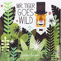 Mr. Tiger Goes Wild Mr. Tiger Goes Wild Hardcover Kindle Paperback