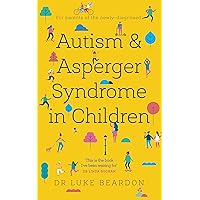 Autism and Asperger Syndrome in Childhood: For parents and carers of the newly diagnosed (Overcoming Common Problems) Autism and Asperger Syndrome in Childhood: For parents and carers of the newly diagnosed (Overcoming Common Problems) Kindle Paperback