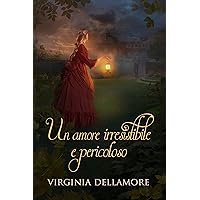 Un amore irresistibile e pericoloso (Italian Edition) Un amore irresistibile e pericoloso (Italian Edition) Kindle Paperback