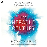 The Miracle Century: Making Sense of the Cell Therapy Revolution The Miracle Century: Making Sense of the Cell Therapy Revolution Audible Audiobook Kindle Hardcover Audio CD