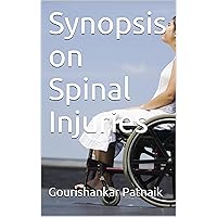 Synopsis on Spinal Injuries (Orthopedics and Spine Book 1) Synopsis on Spinal Injuries (Orthopedics and Spine Book 1) Kindle Paperback