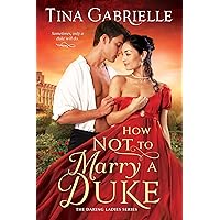 How Not to Marry a Duke (The Daring Ladies Book 2) How Not to Marry a Duke (The Daring Ladies Book 2) Kindle Mass Market Paperback Audible Audiobook Audio CD