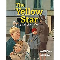 The Yellow Star: The Legend of King Christian X of Denmark The Yellow Star: The Legend of King Christian X of Denmark Paperback Kindle Hardcover