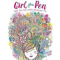 Girl Plus Pen: Doodle, Draw, Color, and Express Your Individual Style (Craft It Yourself) Girl Plus Pen: Doodle, Draw, Color, and Express Your Individual Style (Craft It Yourself) Paperback Kindle