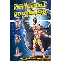 The No BS Kettlebell and Bodyweight Kickstart Program The No BS Kettlebell and Bodyweight Kickstart Program Kindle Paperback