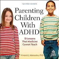 Parenting Children with ADHD: 10 Lessons That Medicine Cannot Teach Parenting Children with ADHD: 10 Lessons That Medicine Cannot Teach Paperback Audible Audiobook Kindle Audio CD