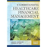 Understanding Healthcare Financial Management, Seventh Edition (Aupha/Hap Book) Understanding Healthcare Financial Management, Seventh Edition (Aupha/Hap Book) Hardcover eTextbook