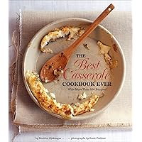 The Best Casserole Cookbook Ever: With More Than 500 Recipes! The Best Casserole Cookbook Ever: With More Than 500 Recipes! Kindle Paperback