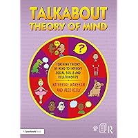 Talkabout Theory of Mind: Teaching Theory of Mind to Improve Social Skills and Relationships Talkabout Theory of Mind: Teaching Theory of Mind to Improve Social Skills and Relationships Kindle Paperback