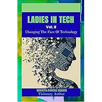 Ladies in Tech - Vol II : Changing the Face of Technology
