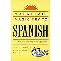 Madrigal's Magic Key to Spanish: A Creative and Proven Approach Madrigal's Magic Key to Spanish: A Creative and Proven Approach Paperback Kindle Hardcover