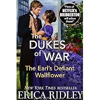The Earl's Defiant Wallflower: A Regency Romance (Dukes of War Book 2)