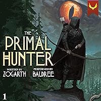 The Primal Hunter: A LitRPG Adventure The Primal Hunter: A LitRPG Adventure Audible Audiobook Kindle Paperback Hardcover