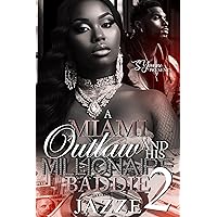 A Miami Outlaw And His Millionaire Baddie 2 A Miami Outlaw And His Millionaire Baddie 2 Kindle