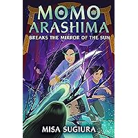 Momo Arashima Breaks the Mirror of the Sun Momo Arashima Breaks the Mirror of the Sun Hardcover Kindle Audible Audiobook Paperback