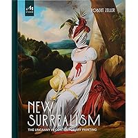 New Surrealism: The Uncanny in Contemporary Painting New Surrealism: The Uncanny in Contemporary Painting Hardcover