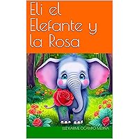 Eli l'éléphant et la rose (Spanish Edition)