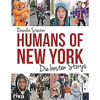 Humans of New York: Die besten Storys (German Edition) Humans of New York: Die besten Storys (German Edition) Kindle Hardcover