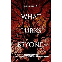 What Lurks Beyond: Volume 9 What Lurks Beyond: Volume 9 Kindle Audible Audiobook Paperback