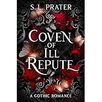 Coven of Ill Repute: A Gothic Romance (Eternal Enemies Book 1) Coven of Ill Repute: A Gothic Romance (Eternal Enemies Book 1) Kindle