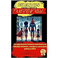 Cuentos para Crecer Fuerte y Feliz (Spanish Edition) Cuentos para Crecer Fuerte y Feliz (Spanish Edition) Kindle Paperback