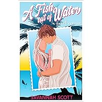 A Fish Out of Water: A sweet enemies-to-lovers romcom (Love Trippin' Book 2) A Fish Out of Water: A sweet enemies-to-lovers romcom (Love Trippin' Book 2) Kindle Paperback