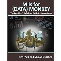 M Is for (Data) Monkey: A Guide to the M Language in Excel Power Query M Is for (Data) Monkey: A Guide to the M Language in Excel Power Query Kindle Paperback