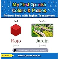 My First Spanish Colors & Places Picture Book with English Translations (Teach & Learn Basic Spanish words for Children 6) My First Spanish Colors & Places Picture Book with English Translations (Teach & Learn Basic Spanish words for Children 6) Kindle Paperback
