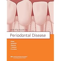 ADA Flip Guide to Periodontal Disease ADA Flip Guide to Periodontal Disease Spiral-bound