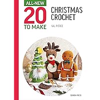 All-New Twenty to Make: Mini Christmas Crochet (All New 20 to Make) All-New Twenty to Make: Mini Christmas Crochet (All New 20 to Make) Hardcover Kindle