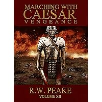 Marching With Caesar: Vengeance Marching With Caesar: Vengeance Kindle Paperback