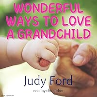 Wonderful Ways to Love a Grandchild Wonderful Ways to Love a Grandchild Audible Audiobook Hardcover Kindle Paperback Mass Market Paperback Audio CD