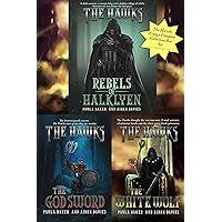 The Hawks Trilogy Complete Collection Box Set (Rebels of Halklyen, The God Sword & The White Wolf): A YA Dark Lord Fantasy