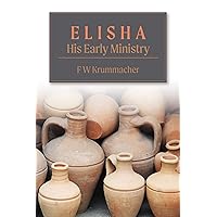 Elisha: His Early Ministry Elisha: His Early Ministry Kindle Paperback