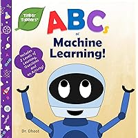 ABCs of Machine Learning (Tinker Toddlers): STEAM Book to Kick-Start Your Future Genius! ABCs of Machine Learning (Tinker Toddlers): STEAM Book to Kick-Start Your Future Genius! Kindle Paperback Hardcover